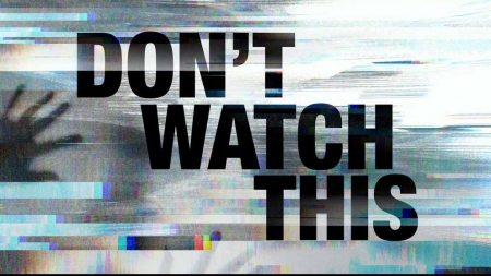 Don&#039;t watch this