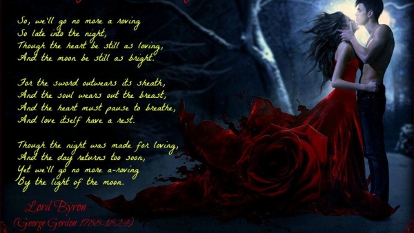 So,well go no more a roving! Lord Byron